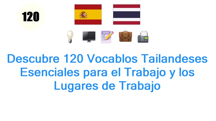 Descubre 120 Vocablos Tailandeses Esenciales para el Trabajo y los Lugares de Trabajo